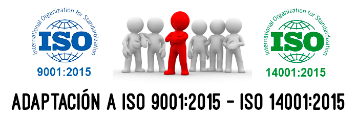 ADAPTACIÓN A ISO 9001:2015 - ISO 14001:2015